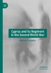 Cyprus and its Regiment in the Second World War