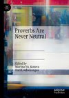 Proverbs Are Never Neutral