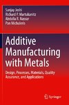 Additive Manufacturing with Metals