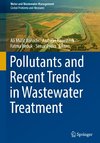 Pollutants and Recent Trends in Wastewater Treatment