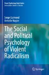 The Social and Political Psychology of Violent Radicalism