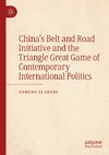 China¿s Belt and Road Initiative and the Triangle Great Game of Contemporary International Politics