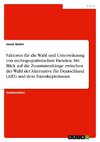 Faktoren für die Wahl und Unterstützung von rechtspopulistischen Parteien. Mit Blick auf die Zusammenhänge zwischen der Wahl der Alternative für Deutschland (AfD) und dem Euroskeptizismus