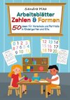 KitaFix-Kreativ: Arbeitsblätter Zahlen & Formen (50 Ideen für Vorschule und Portfolio in Kindergarten und Kita)