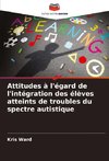 Attitudes à l'égard de l'intégration des élèves atteints de troubles du spectre autistique