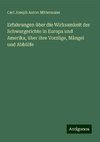 Erfahrungen über die Wirksamkeit der Schwurgerichte in Europa und Amerika, über ihre Vorzüge, Mängel und Abhülfe