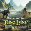 Welcome to Dino Land