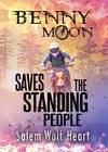 Benny Moon Saves the Standing People