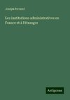 Les institutions administratives en France et à l'étranger