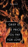 Grief Is the Price You Pay for Love