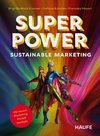 Die Superpower des Sustainable Marketing