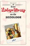 Eine Liebeserklärung an die Soziologie