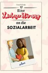 Eine Liebeserklärung an die Sozialarbeit