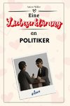 Eine Liebeserklärung an Politiker