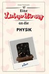 Eine Liebeserklärung an die Physik