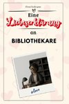 Eine Liebeserklärung an Bibliothekare