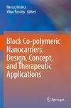 Block Co-polymeric Nanocarriers: Design, Concept, and Therapeutic Applications