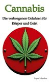 Cannabis: Die verborgenen Gefahren für Körper und Geist