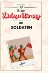 Eine Liebeserklärung an Soldaten