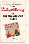 Eine Liebeserklärung an Ehrenamtliche Helfer