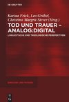 Tod und Trauer - analog:digital