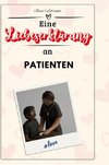 Eine Liebeserklärung an Patienten