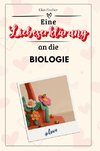 Eine Liebeserklärung an die Biologie