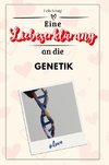 Eine Liebeserklärung an die Genetik