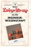 Eine Liebeserklärung an die Ingenieurwissenschaft