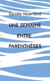 Une semaine entre parenthèses