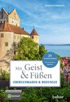 Mit Geist & Füßen in Oberschwaben und am Bodensee