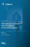 Rebooting Ecumenism - New Paradigms for the 21st Century