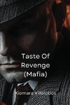 Taste Of Revenge (Mafia)