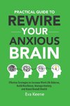 Practical Guide To Rewire Your Anxious Brain