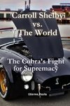 Carroll Shelby vs. the World