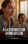 À la recherche d'un avenir meilleur