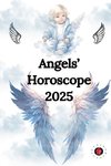 Angels' Horoscope 2025