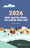 Gott spricht: Siehe, ich mache alles neu (Offenbarung 21,5)