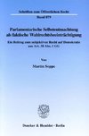 Parlamentarische Selbstentmachtung als faktische Wahlrechtsbeeinträchtigung.