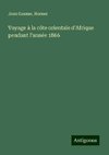 Voyage à la côte orientale d'Afrique pendant l'année 1866