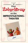 Eine Liebeserklärung an das Improvisationstheater