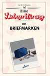 Eine Liebeserklärung an Briefmarken