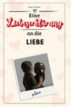 Eine Liebeserklärung an die Liebe