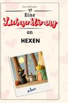 Eine Liebeserklärung an Hexen