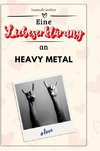 Eine Liebeserklärung an Heavy Metal