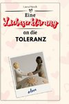 Eine Liebeserklärung an die Toleranz