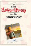 Eine Liebeserklärung an die Sehnsucht