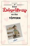 Eine Liebeserklärung an das Töpfern