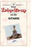 Eine Liebeserklärung an die Gitarre