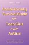 Social Anxiety Survival Guide for Teen Girls with Autism